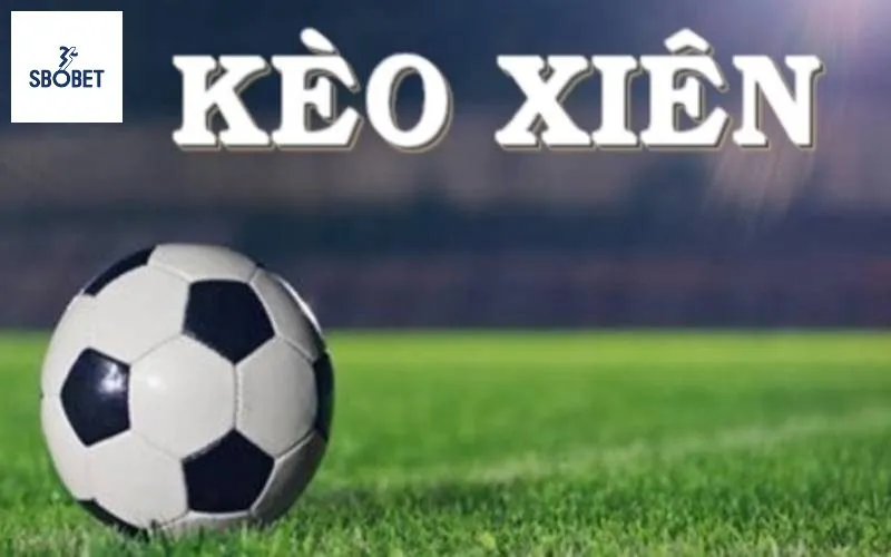 Kèo xiên bóng đá